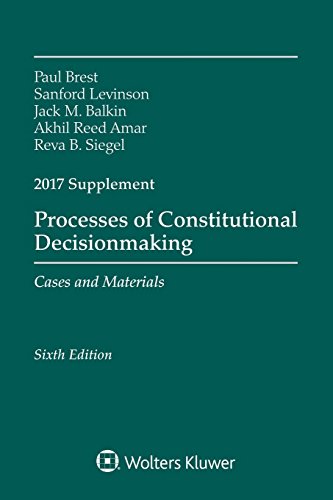 Beispielbild fr Processes of Constitutional Decisionmaking : Cases and Material 2017 Supplement zum Verkauf von Better World Books