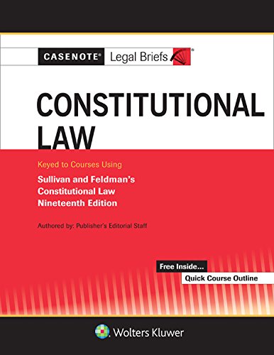 Beispielbild fr Casenote Legal Briefs for Constitutional Law Keyed to Sullivan and Feldman zum Verkauf von BooksRun
