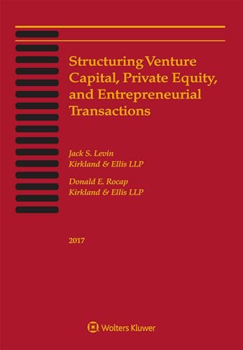 Beispielbild fr Structuring Venture Capital, Private Equity and Entrepreneurial Transactions, 2017 Edition zum Verkauf von SecondSale