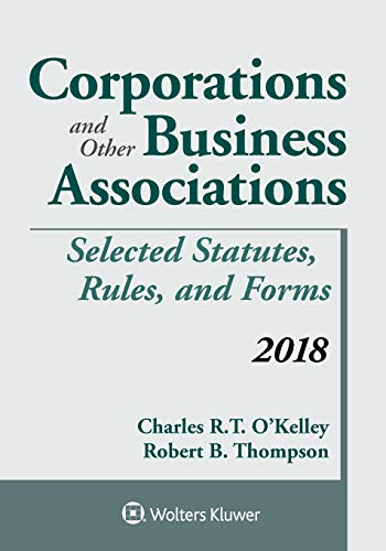 9781454894568: Corporations and Other Business Associations: Selected Statutes, Rules, and Forms 2018 Supplement