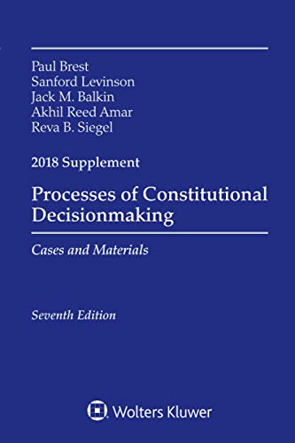 Stock image for Processes of Constitutional Decisionmaking: Cases and Material 2018 Supplement for sale by ThriftBooks-Dallas