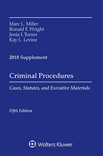 Imagen de archivo de Criminal Procedures : Cases, Statutes, and Executive Materials 2018 Supplement a la venta por Better World Books