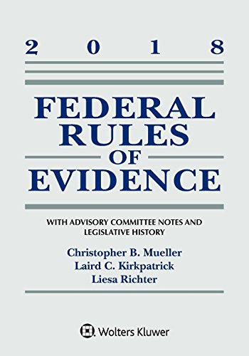 Stock image for Federal Rules of Evidence: with Advisory Committee Notes and Legislative History : 2018 Statutory Supplement for sale by Better World Books