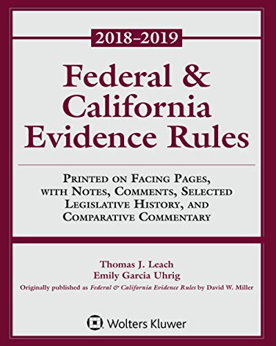 9781454894803: Federal & California Evidence Rules 2018-2019 Edition: Printed on Facing Pages, with Notes, Comments, Selected Legislative History, and Comparative Commentary, [Statutory Supplement]