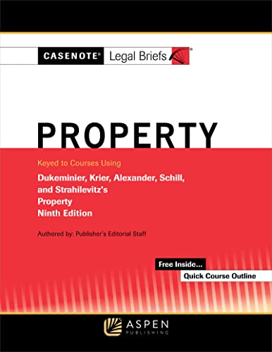 Beispielbild fr Property Keyed to Dukeminier, Krier, Alexander, Schill, Strahilevitz (Casenote Legal Briefs) zum Verkauf von BooksRun