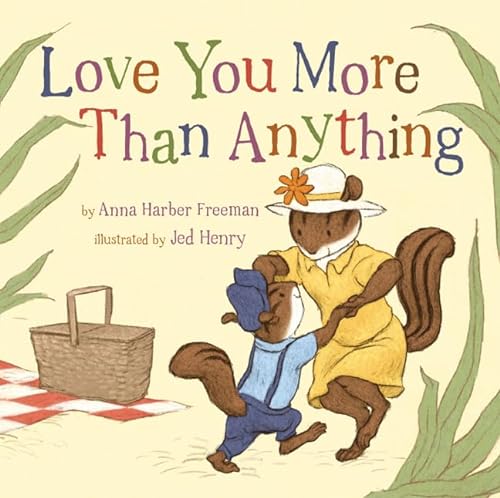 Beispielbild fr Love You More Than Anything (Snuggle Time Stories) zum Verkauf von Wonder Book
