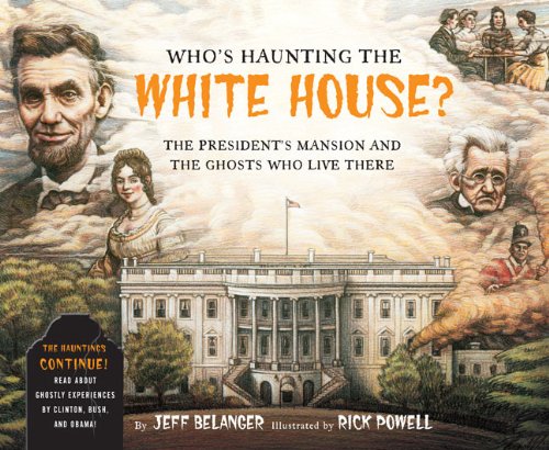 9781454900269: Who's Haunting the White House?: The President's Mansion and the Ghosts Who Live There