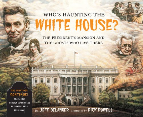 Stock image for Who's Haunting the White House?: The President's Mansion and the Ghosts Who Live There for sale by ZBK Books