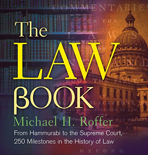 9781454901686: Law Book: From Hammurabi to the International Criminal Court, 250 Milestones in the History of Law (Union Square & Co. Milestones)