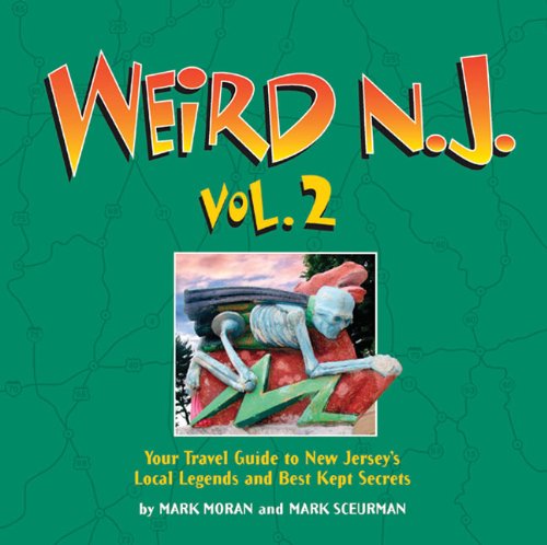 Beispielbild fr Weird N. J. Vol. 2 : Your Travel Guide to New Jersey's Local Legends and Best Kept Secrets zum Verkauf von Better World Books