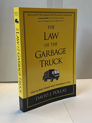 Stock image for The Law of the Garbage Truck: How to Stop People from Dumping on You for sale by HPB Inc.