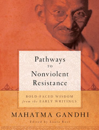 Beispielbild fr Pathways to Nonviolent Resistance: BOLD-FACED WISDOM from the EARLY WRITINGS zum Verkauf von HPB Inc.