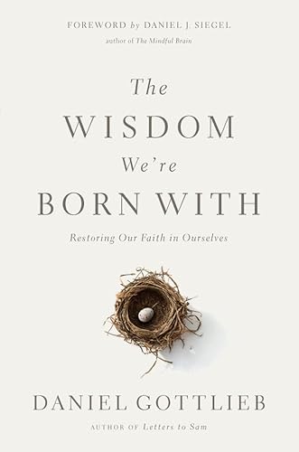 

The Wisdom We're Born With: Restoring Our Faith in Ourselves