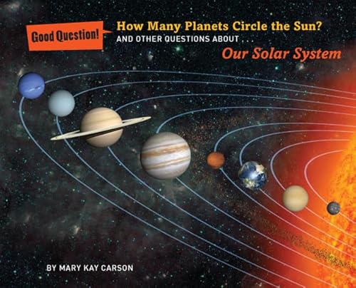 Imagen de archivo de How Many Planets Circle the Sun?: And Other Questions About Our Solar System (Good Question!) a la venta por Gulf Coast Books