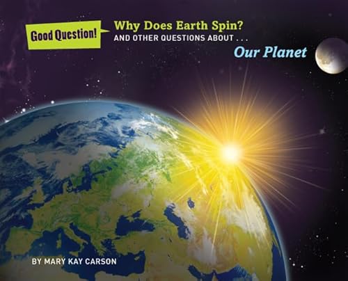 Imagen de archivo de Why Does the Earth Spin? : And Other Questions about . Our Planet a la venta por Better World Books: West