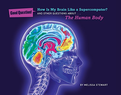 Imagen de archivo de How Is My Brain Like a Supercomputer?: And Other Questions About The Human Body (Good Question!) a la venta por HPB-Ruby