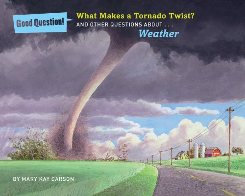 Beispielbild fr What Makes a Tornado Twist? : And Other Questions about Weather zum Verkauf von Better World Books