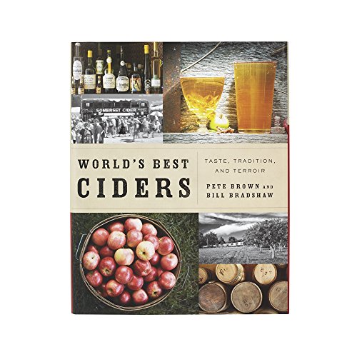 

World's Best Ciders: Taste, Tradition, and Terroir