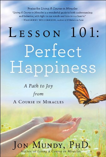 Stock image for Lesson 101: Perfect Happiness: A Path to Joy from A Course in Miracles for sale by SecondSale