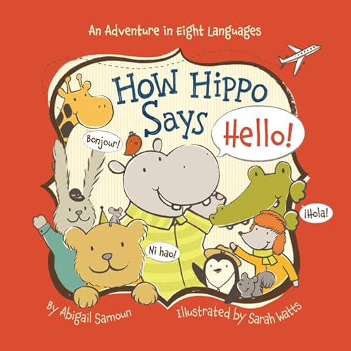 Imagen de archivo de How Hippo Says Hello! (Little Traveler Series) a la venta por Orion Tech