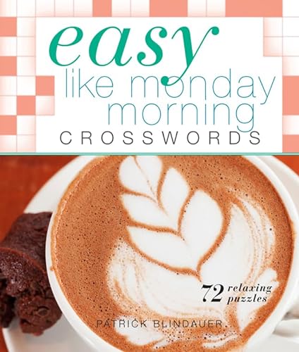 Stock image for Easy Like Monday Morning Crosswords: 72 Relaxing Puzzles (Easy Crosswords) for sale by GF Books, Inc.