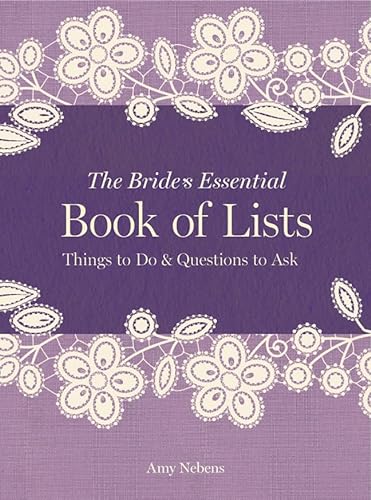 Imagen de archivo de The Bride's Essential Book of Lists: Things to Do & Questions to Ask a la venta por Your Online Bookstore