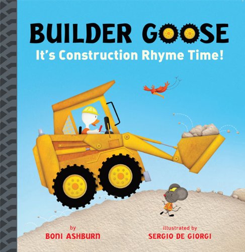 Stock image for Builder Goose: It's Construction Rhyme Time! for sale by Wonder Book