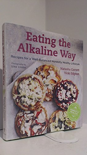 Stock image for EATING THE ALKALINE WAY Recipes for a Well-Balanced Honestly Healthy Lifestyle for sale by COOK AND BAKERS BOOKS