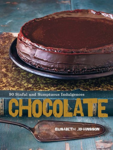 Stock image for Chocolate: 90 Sinful and Sumptuous Indulgences for sale by St Vincent de Paul of Lane County
