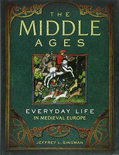 Stock image for The Middle Ages: Everyday Life in Medieval Europe for sale by SecondSale