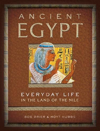 Beispielbild fr Ancient Egypt: Everyday Life in the Land of the Nile zum Verkauf von BooksRun