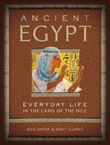 Imagen de archivo de Ancient Egypt: Everyday Life in the Land of the Nile a la venta por ThriftBooks-Dallas