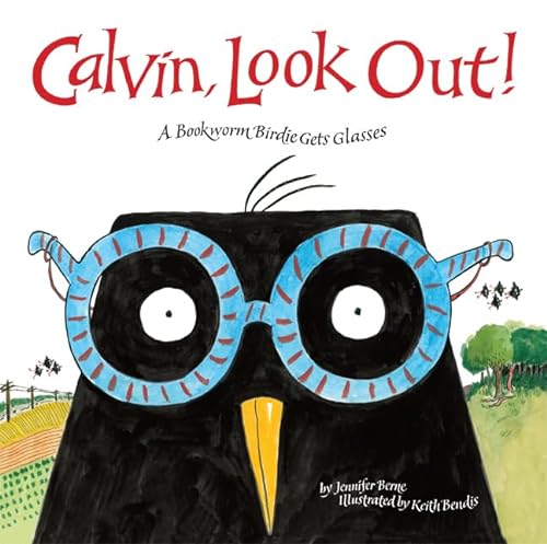 Beispielbild fr Calvin, Look Out!: A Bookworm Birdie Gets Glasses zum Verkauf von SecondSale