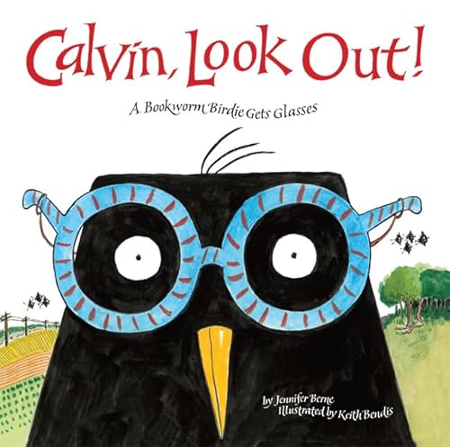 9781454909101: Calvin, Look Out!: A Bookworm Birdie Gets Glasses