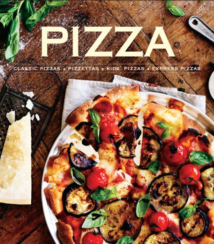 9781454910152: Pizza: Classic Pizzas, Pizzettas, Kids' Pizzas, Express Pizzas