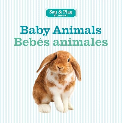 Baby Animals/Bebes animales (Say & Play) (English and Spanish Edition) (9781454910374) by Union Square & Co.