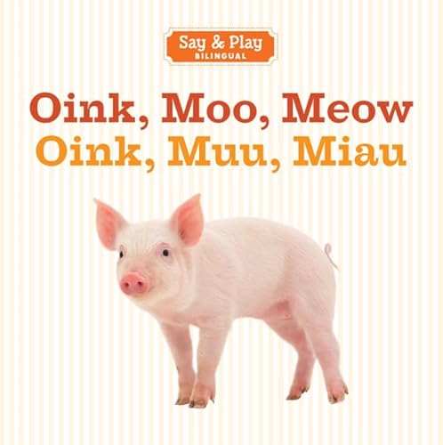 9781454910411: Oink, Moo, Meow/Oink, Muu, Miau (Say & Play) (English and Spanish Edition)