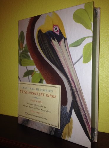 9781454910473: Natural Histories Extraordinary Birds: Essays and Plates