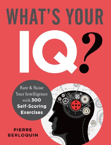 Stock image for What's Your IQ?: Rate & Raise Your Intelligence with 300 Self-Scoring Exercises for sale by WorldofBooks