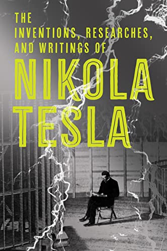 9781454910763: The Inventions, Researches and Writings of Nikola Tesla