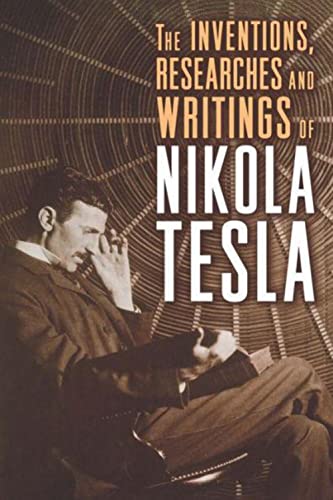 9781454910763: The Inventions, Researches and Writings of Nikola Tesla