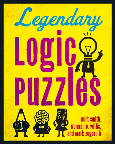 9781454910947: Legendary Logic Puzzles