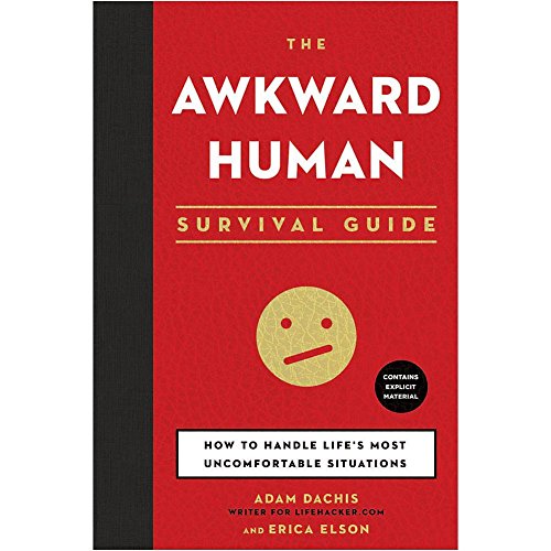 Beispielbild fr The Awkward Human Survival Guide: How to Handle Life's Most Uncomfortable Situations zum Verkauf von Wonder Book