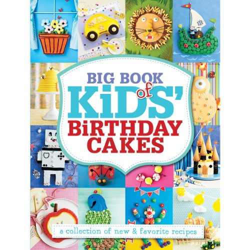 Stock image for Big Book of Kids' Birthday Cakes : A Collection of New and Favorite Recipes for sale by Better World Books