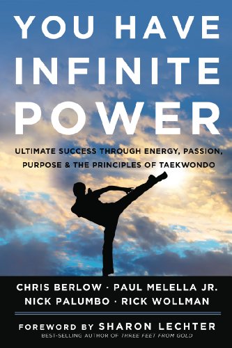 9781454911890: You Have Infinite Power: Ultimate Success through Energy, Passion, Purpose & the Principles of Taekwondo