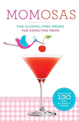 Stock image for Momosas: Fun Alcohol-Free Drinks for Expecting Moms for sale by Once Upon A Time Books