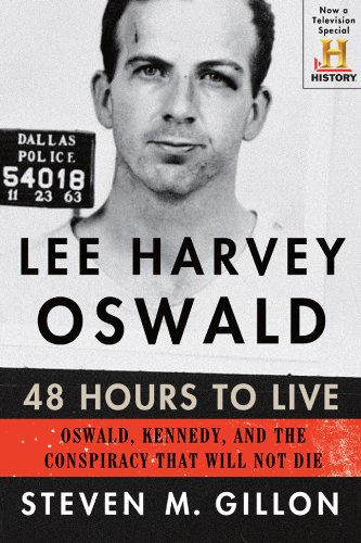Beispielbild fr Lee Harvey Oswald: 48 Hours to Live: Oswald, Kennedy, and the Conspiracy that Will Not Die zum Verkauf von ZBK Books