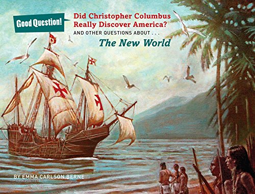 Beispielbild fr Did Christopher Columbus Really Discover America?: And Other Questions About the New World (Good Question!) zum Verkauf von BooksRun