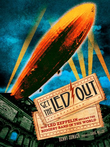 9781454912613: Get the Led Out: How Led Zeppelin Became the Biggest Band in the World