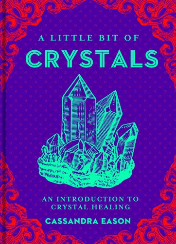 9781454913030: A Little Bit of Crystals: An Introduction to Crystal Healing